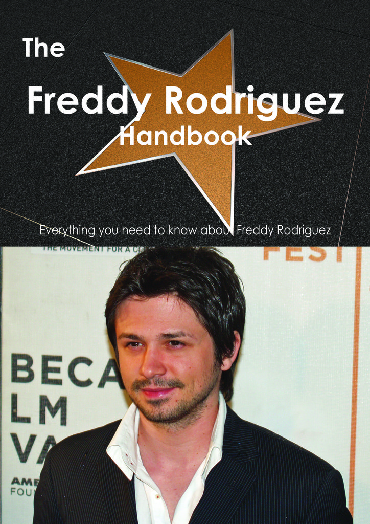 The Freddy Rodriguez (actor) Handbook - Everything you need to know about Freddy Rodriguez (actor)