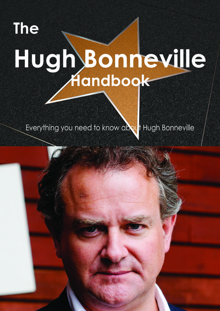 The Hugh Bonneville Handbook - Everything you need to know about Hugh Bonneville