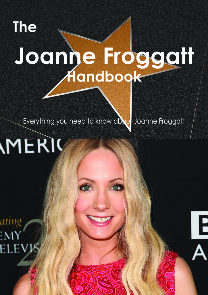 The Joanne Froggatt Handbook - Everything you need to know about Joanne Froggatt