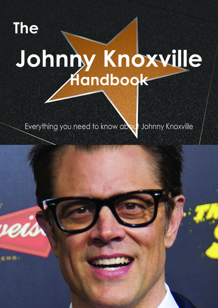 The Johnny Knoxville Handbook - Everything you need to know about Johnny Knoxville