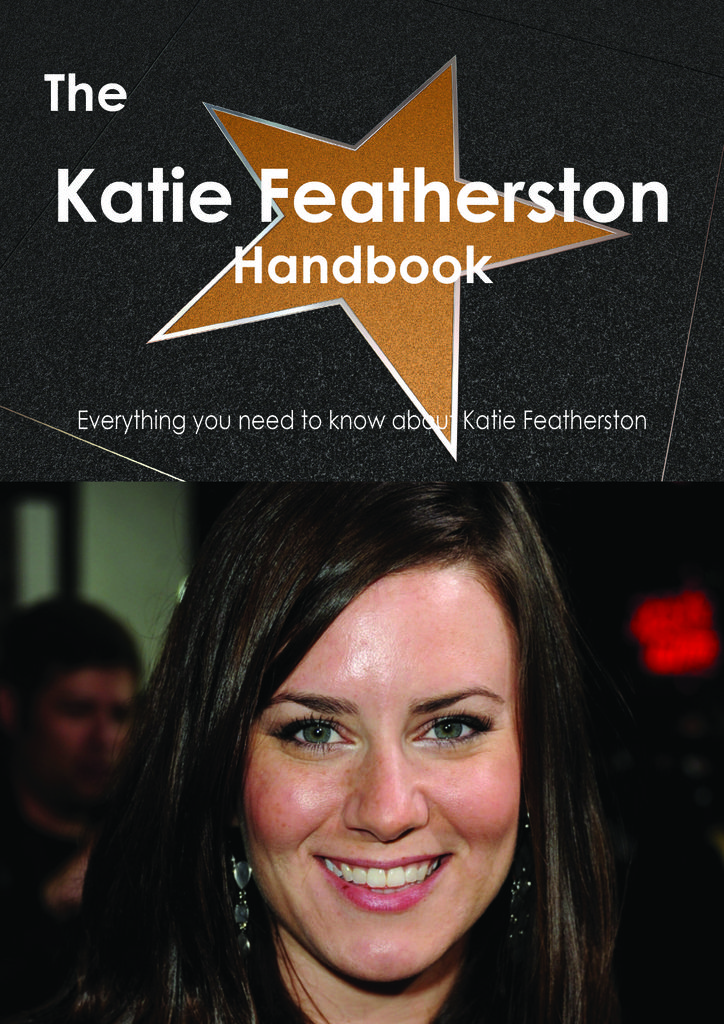 The Katie Featherston Handbook - Everything you need to know about Katie Featherston