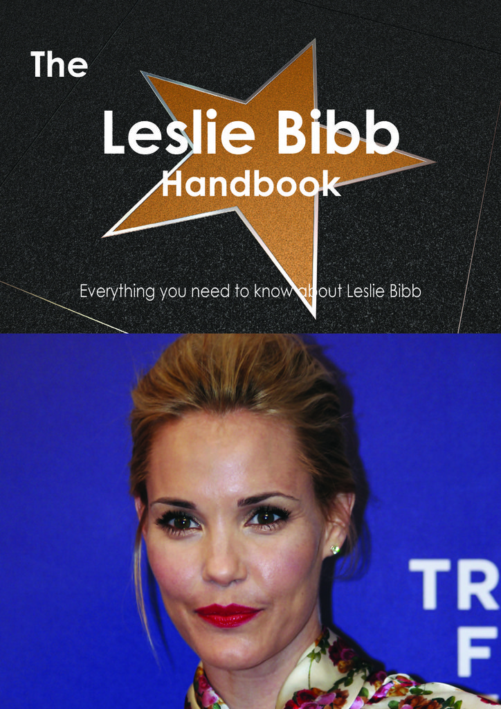 The Leslie Bibb Handbook - Everything you need to know about Leslie Bibb