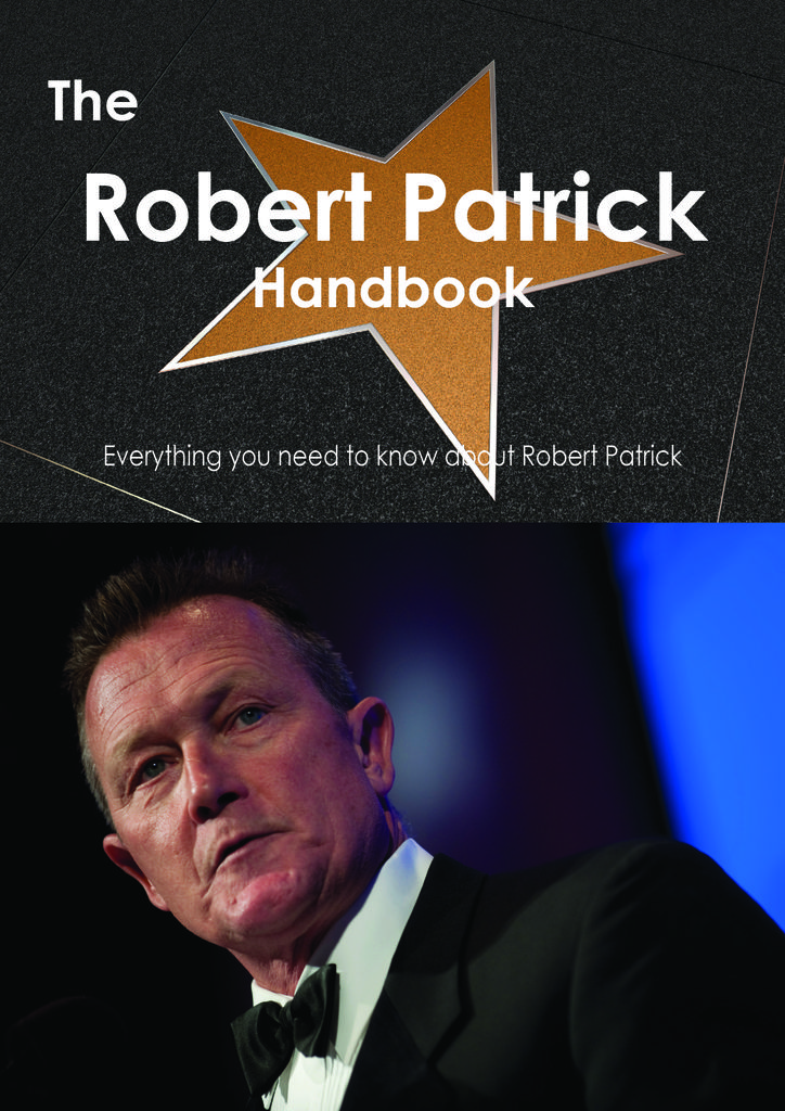 The Robert Patrick Handbook - Everything you need to know about Robert Patrick