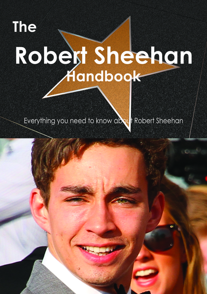 The Robert Sheehan Handbook - Everything you need to know about Robert Sheehan