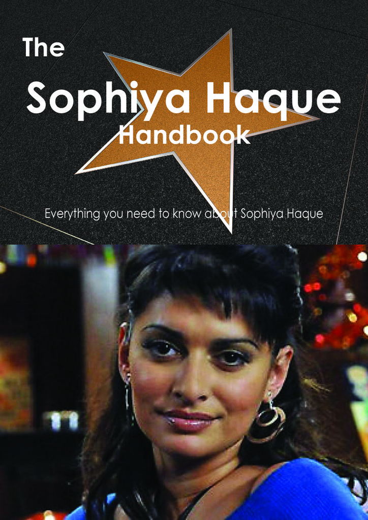 The Sophiya Haque Handbook - Everything you need to know about Sophiya Haque