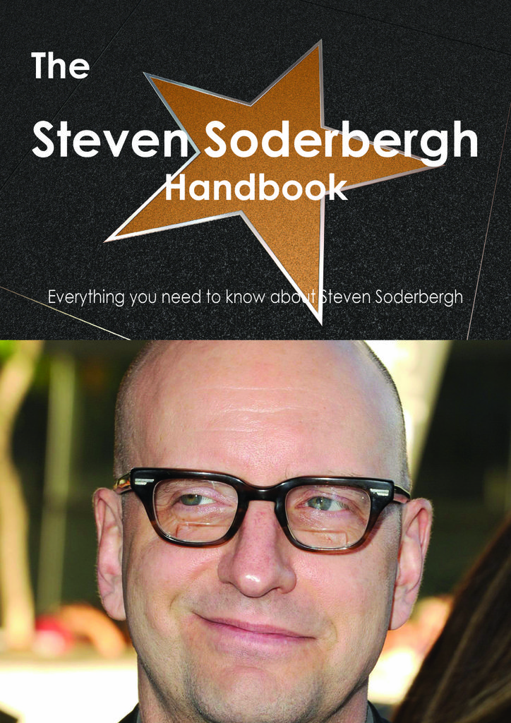 The Steven Soderbergh Handbook - Everything you need to know about Steven Soderbergh