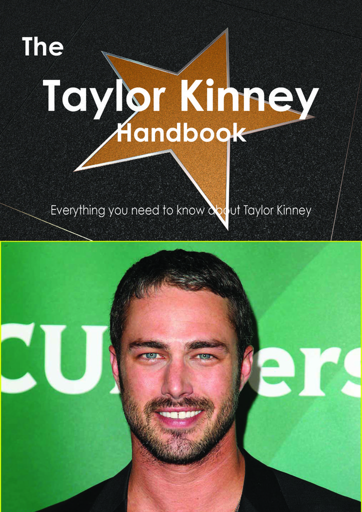 The Taylor Kinney Handbook - Everything you need to know about Taylor Kinney