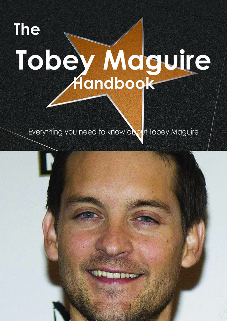 The Tobey Maguire Handbook - Everything you need to know about Tobey Maguire