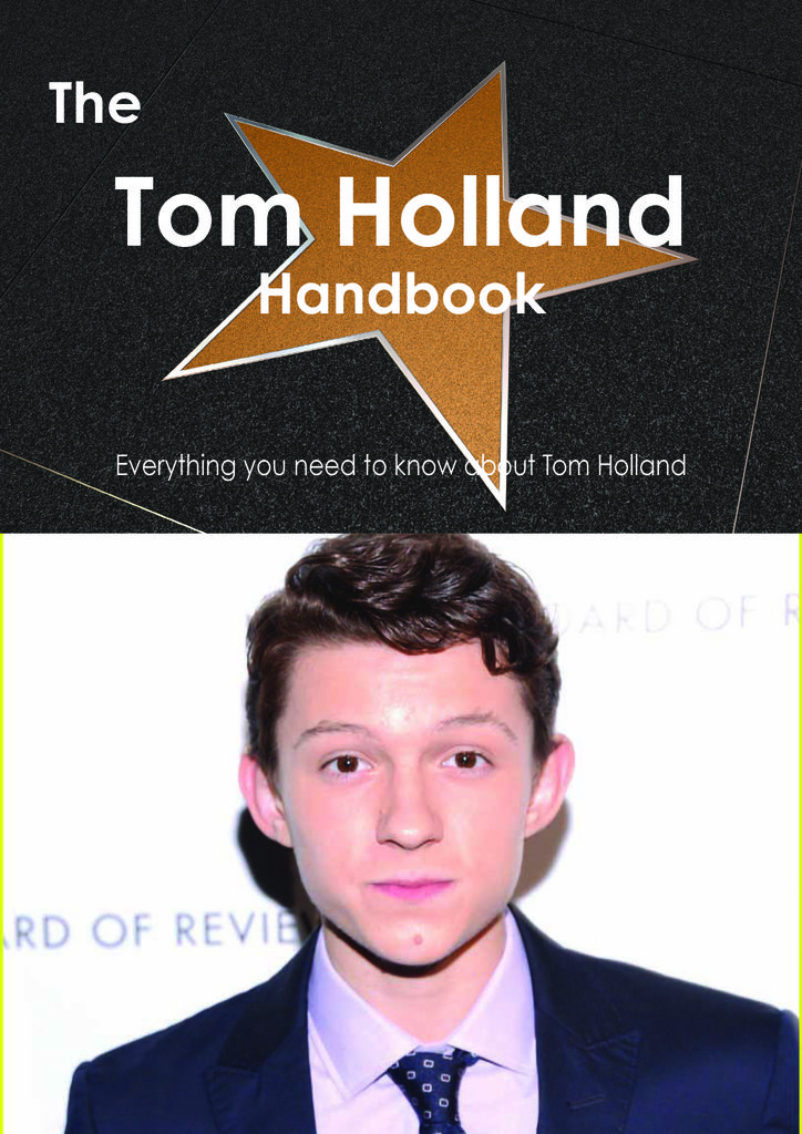 The Tom Holland (actor) Handbook - Everything you need to know about Tom Holland (actor)