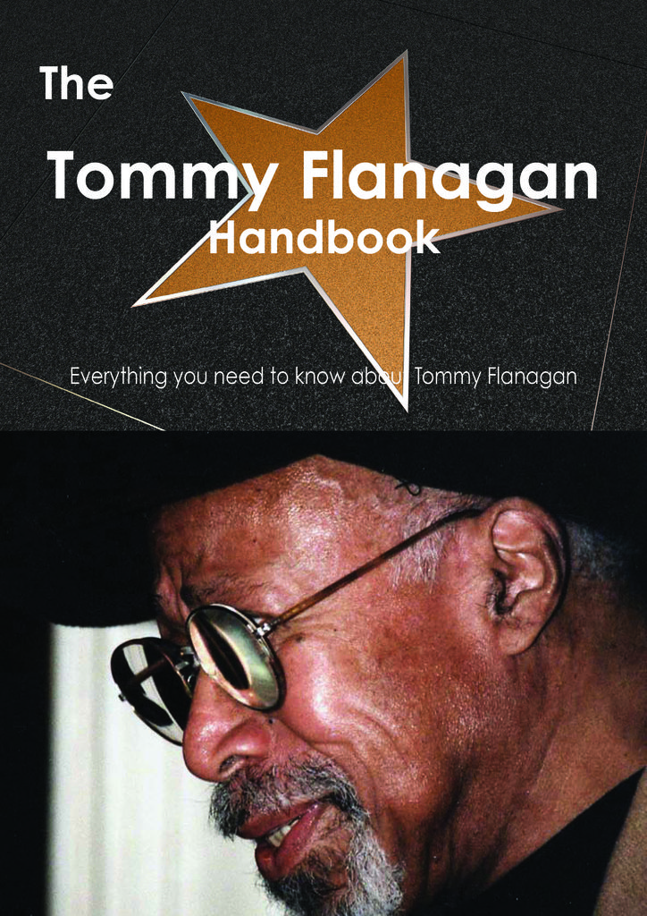 The Tommy Flanagan Handbook - Everything you need to know about Tommy Flanagan