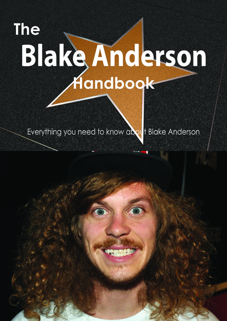 The Blake Anderson Handbook - Everything you need to know about Blake Anderson