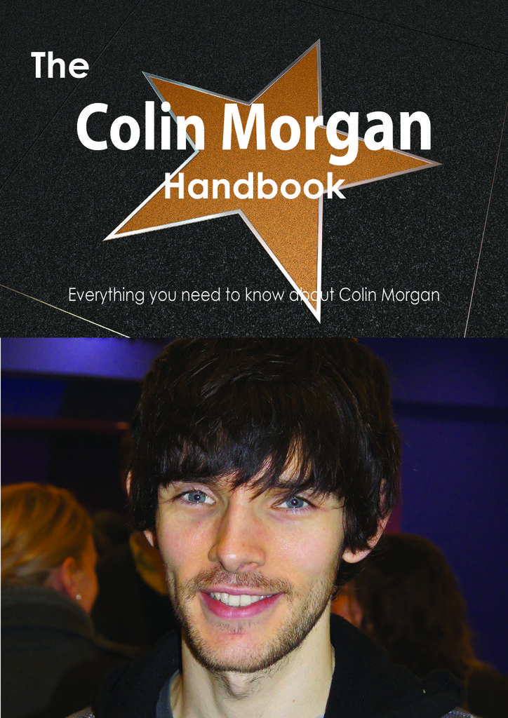 The Colin Morgan Handbook - Everything you need to know about Colin Morgan