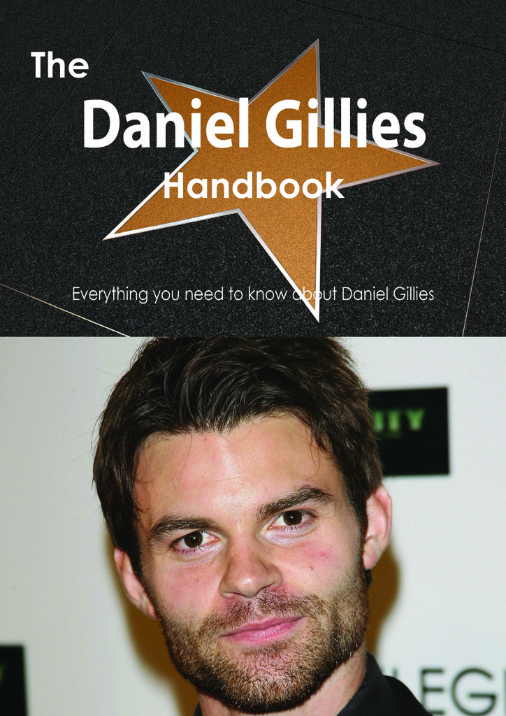 The Daniel Gillies Handbook - Everything you need to know about Daniel Gillies