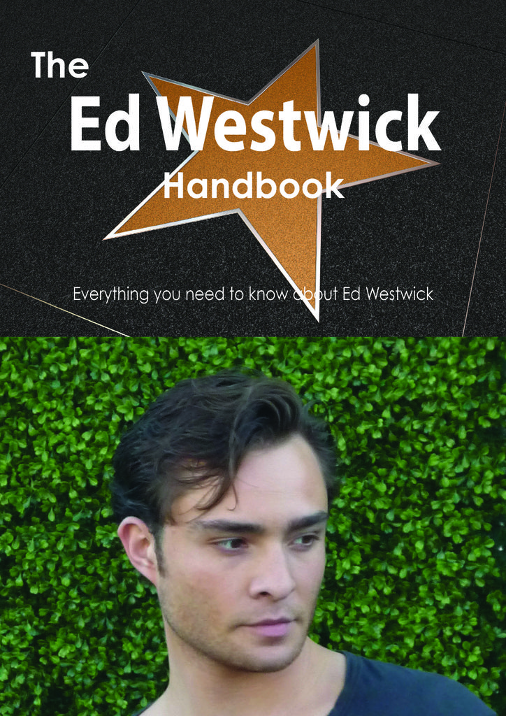 The Ed Westwick Handbook - Everything you need to know about Ed Westwick