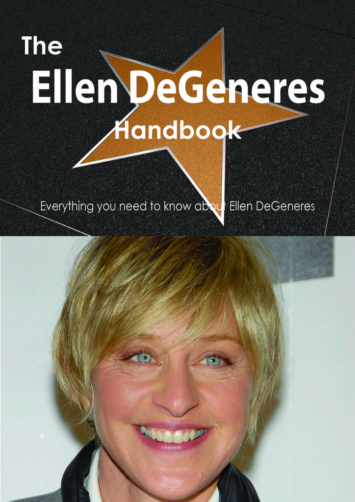 The Ellen DeGeneres Handbook - Everything you need to know about Ellen DeGeneres