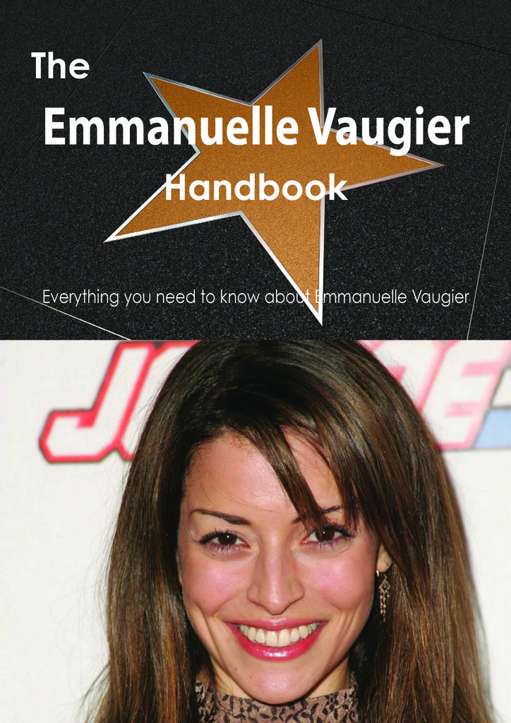 The Emmanuelle Vaugier Handbook - Everything you need to know about Emmanuelle Vaugier