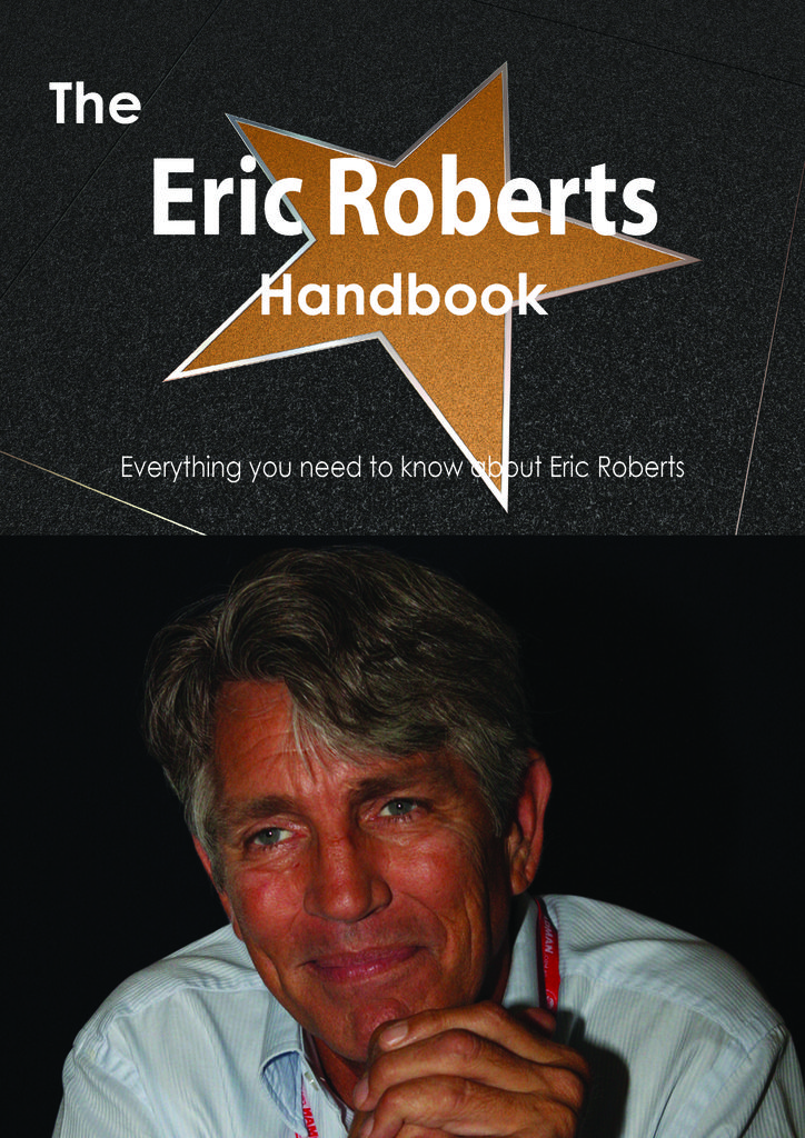 The Eric Roberts Handbook - Everything you need to know about Eric Roberts