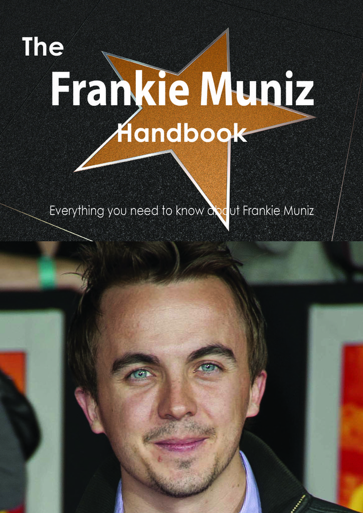 The Frankie Muniz Handbook - Everything you need to know about Frankie Muniz