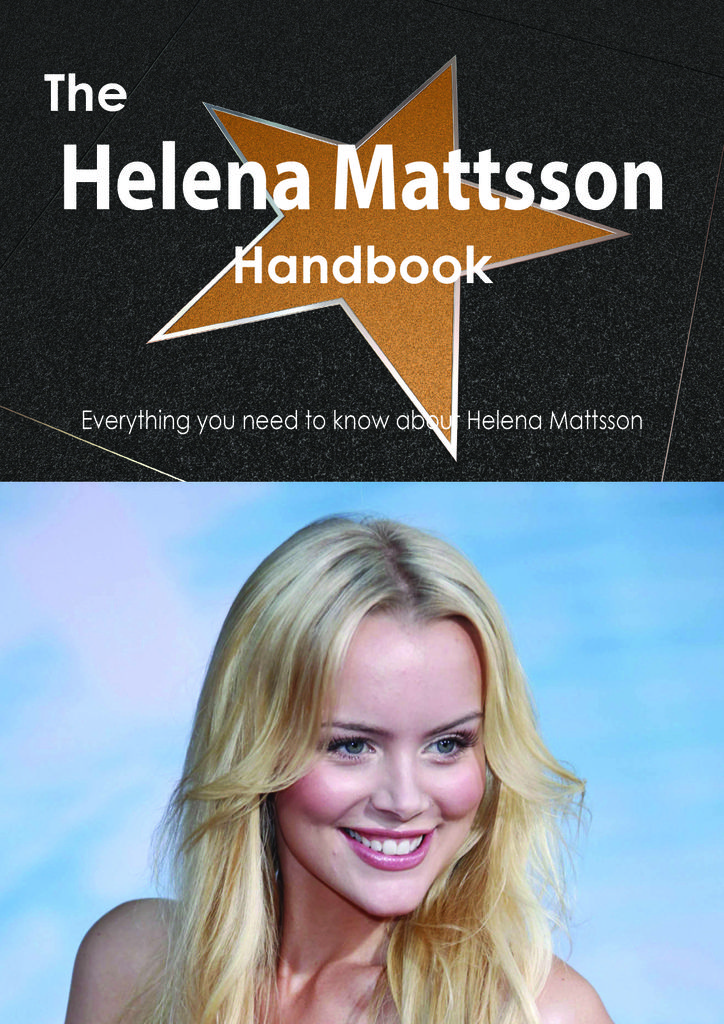 The Helena Mattsson Handbook - Everything you need to know about Helena Mattsson