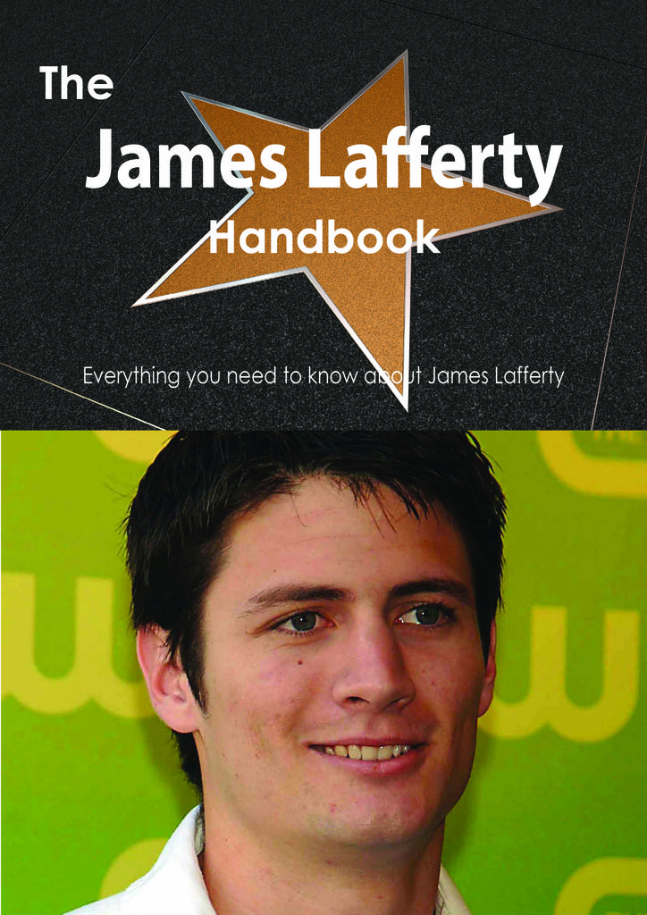 The James Lafferty Handbook - Everything you need to know about James Lafferty