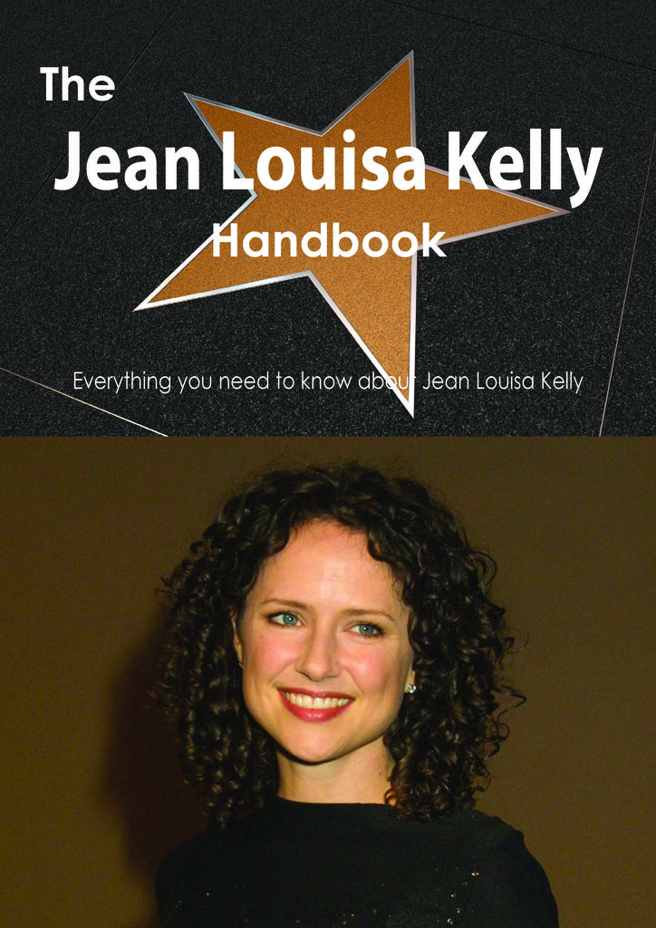 The Jean Louisa Kelly Handbook - Everything you need to know about Jean Louisa Kelly