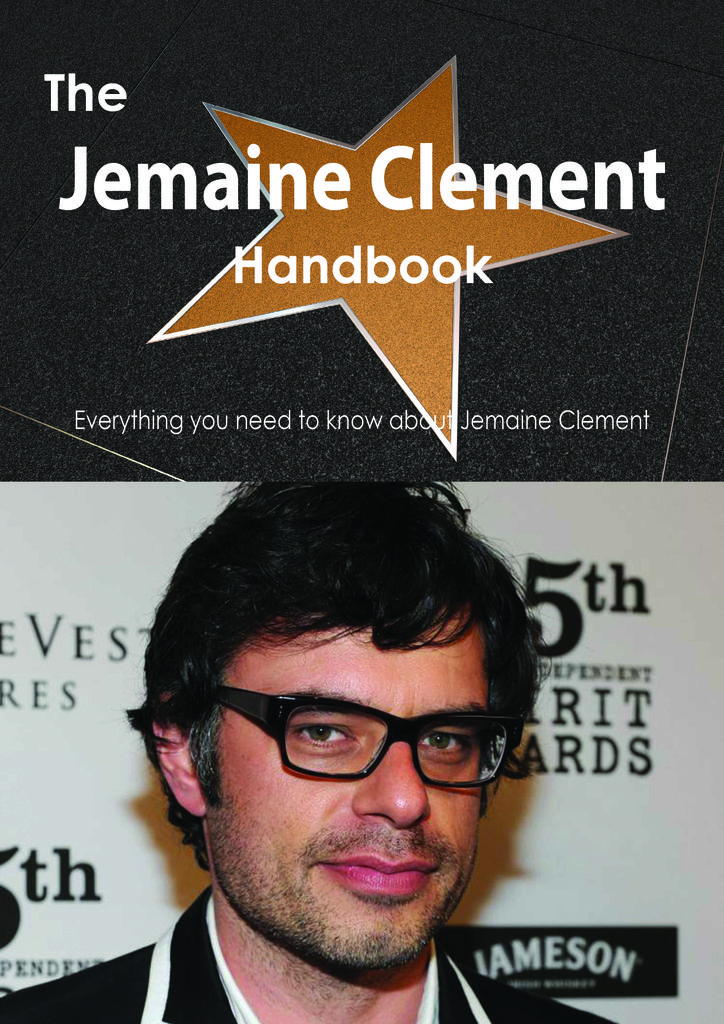 The Jemaine Clement Handbook - Everything you need to know about Jemaine Clement