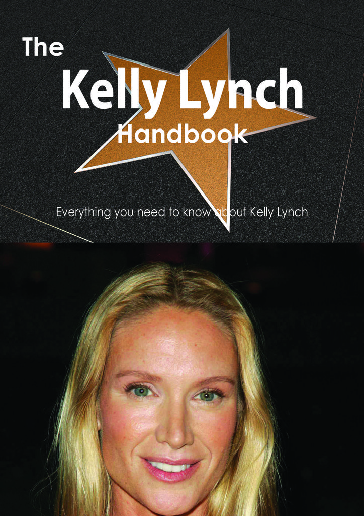 The Kelly Lynch Handbook - Everything you need to know about Kelly Lynch