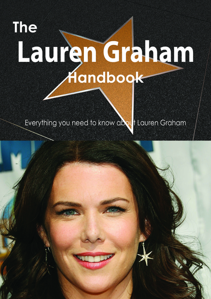 The Lauren Graham Handbook - Everything you need to know about Lauren Graham