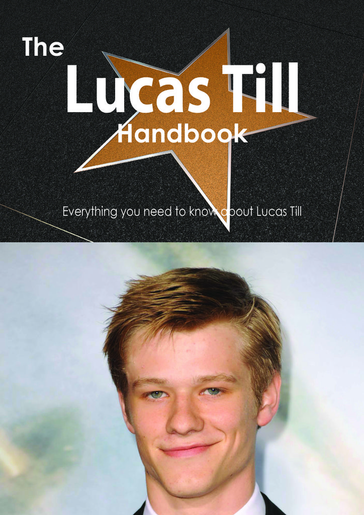 The Lucas Till Handbook - Everything you need to know about Lucas Till