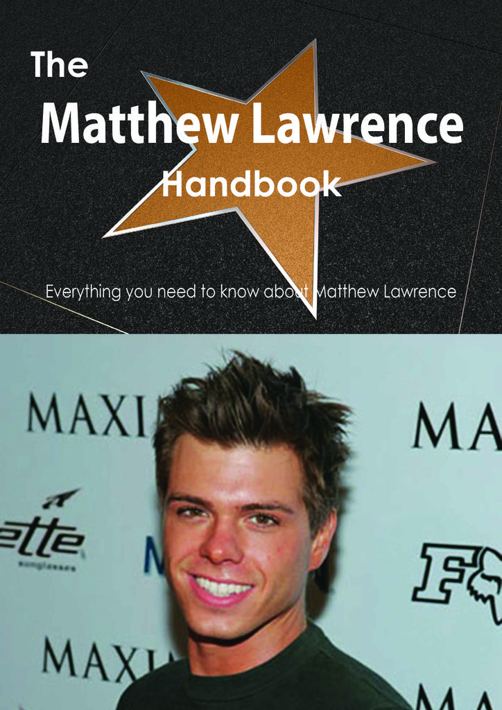 The Matthew Lawrence Handbook - Everything you need to know about Matthew Lawrence