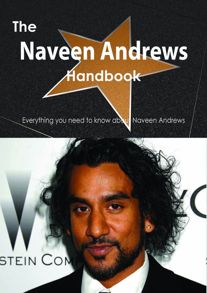 The Naveen Andrews Handbook - Everything you need to know about Naveen Andrews