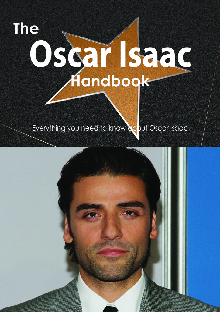 The Oscar Isaac Handbook - Everything you need to know about Oscar Isaac