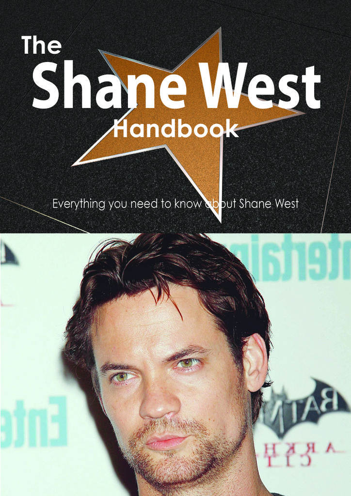 The Shane West Handbook - Everything you need to know about Shane West