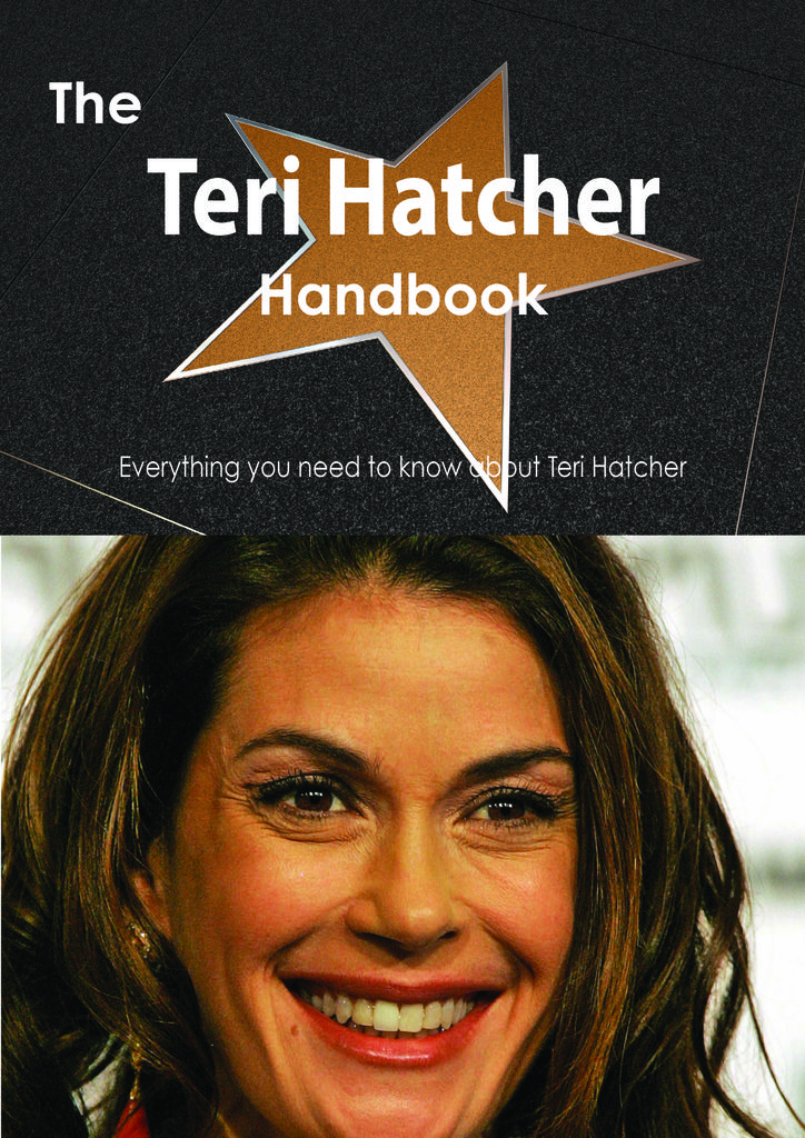 The Teri Hatcher Handbook - Everything you need to know about Teri Hatcher