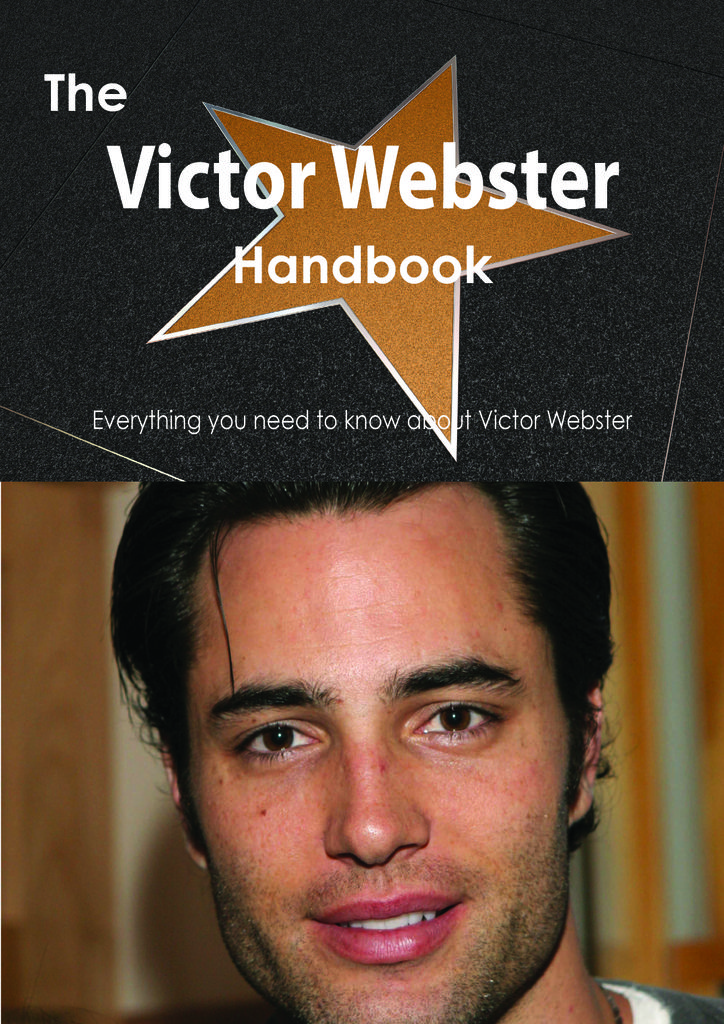 The Victor Webster Handbook - Everything you need to know about Victor Webster