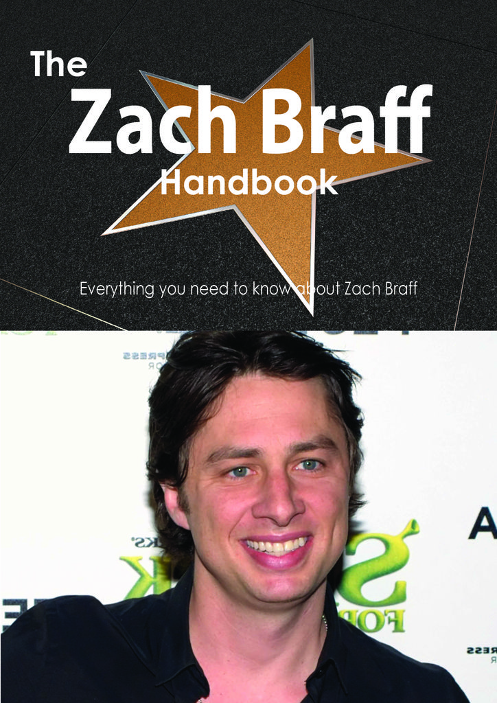 The Zach Braff Handbook - Everything you need to know about Zach Braff