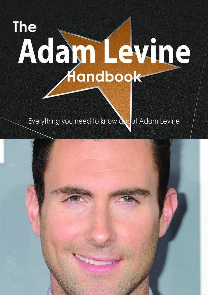 The Adam Levine Handbook - Everything you need to know about Adam Levine