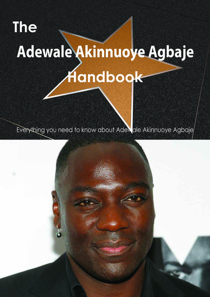 The Adewale Akinnuoye Agbaje Handbook - Everything you need to know about Adewale Akinnuoye Agbaje