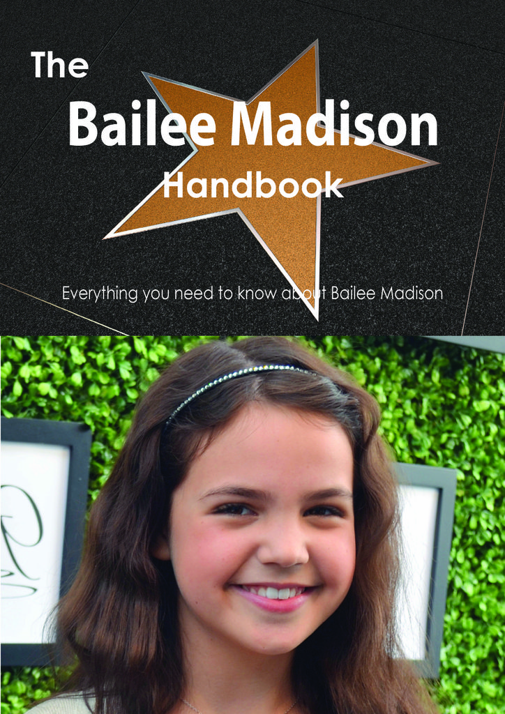 The Bailee Madison Handbook - Everything you need to know about Bailee Madison