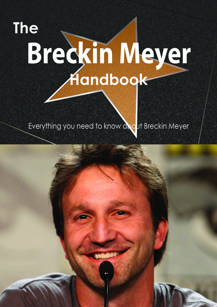 The Breckin Meyer Handbook - Everything you need to know about Breckin Meyer