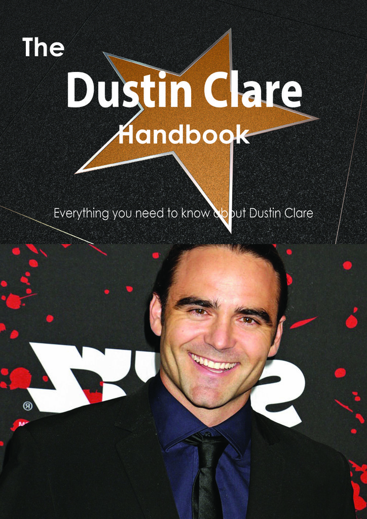 The Dustin Clare Handbook - Everything you need to know about Dustin Clare