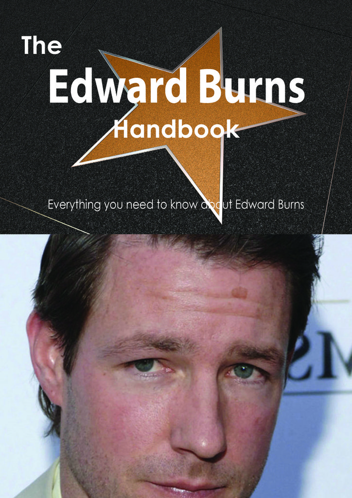 The Edward Burns Handbook - Everything you need to know about Edward Burns