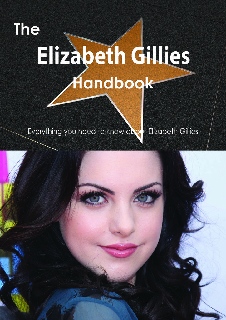 The Elizabeth Gillies Handbook - Everything you need to know about Elizabeth Gillies