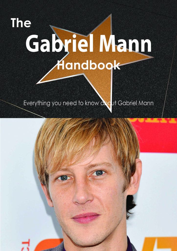 The Gabriel Mann Handbook - Everything you need to know about Gabriel Mann