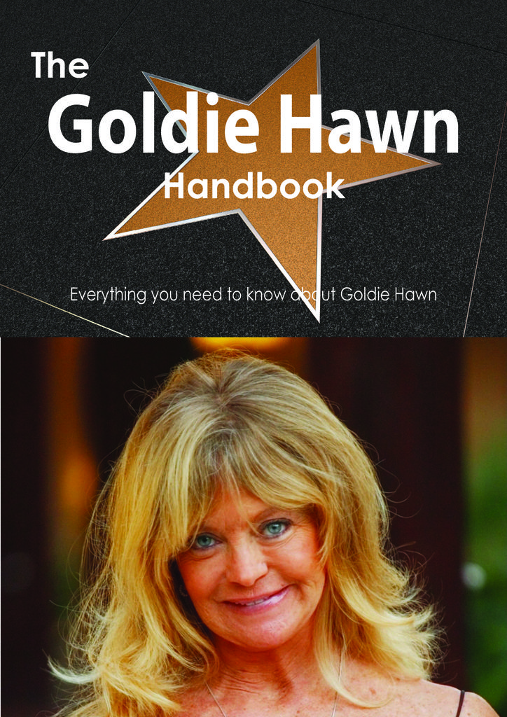 The Goldie Hawn Handbook - Everything you need to know about Goldie Hawn