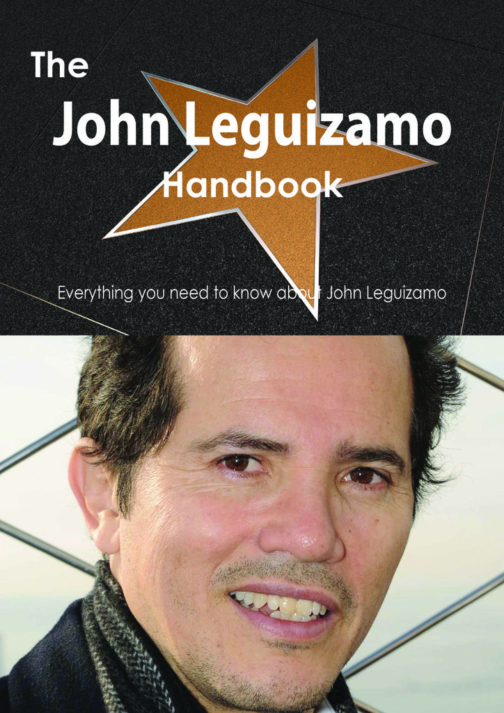 The John Leguizamo Handbook - Everything you need to know about John Leguizamo