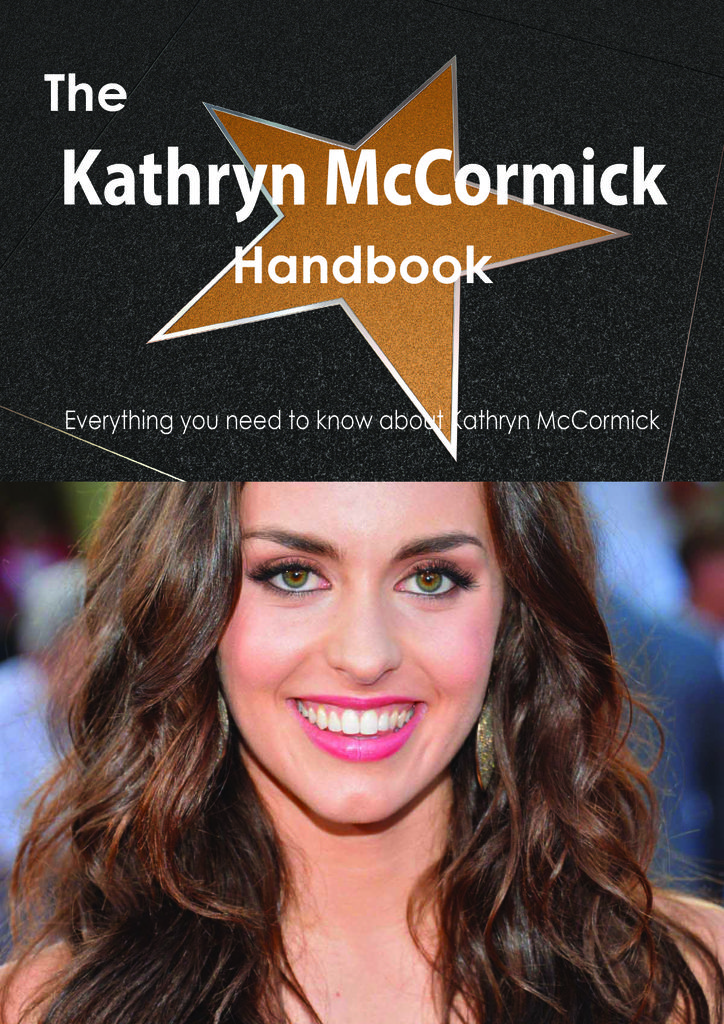 The Kathryn McCormick Handbook - Everything you need to know about Kathryn McCormick