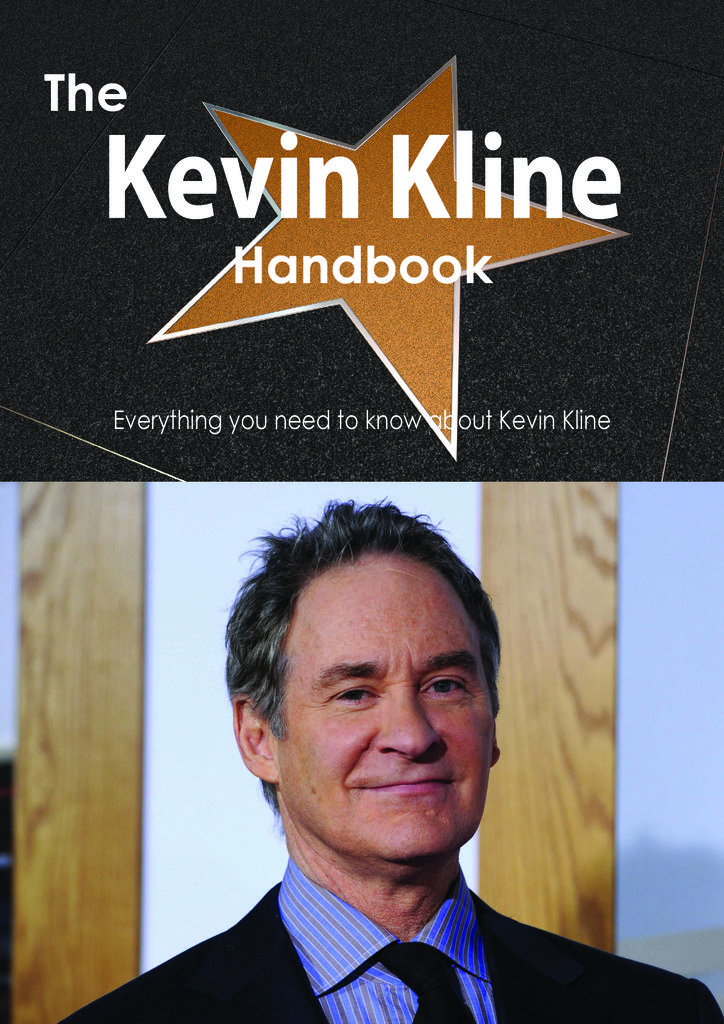 The Kevin Kline Handbook - Everything you need to know about Kevin Kline