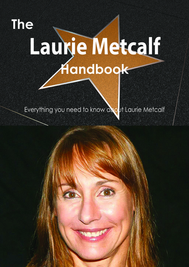 The Laurie Metcalf Handbook - Everything you need to know about Laurie Metcalf