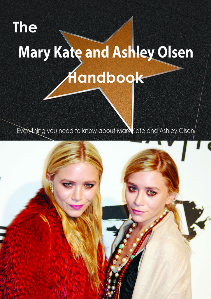 The Mary Kate and Ashley Olsen Handbook - Everything you need to know about Mary Kate and Ashley Olsen